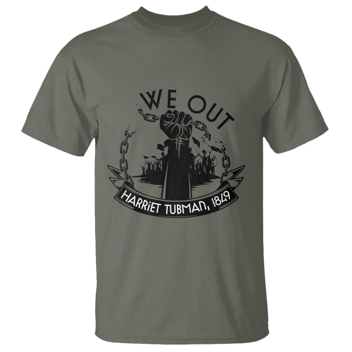 Harriet Tubman T Shirt We Out Breaking The Chains Iconic Legacy Gift