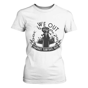 Harriet Tubman T Shirt For Women We Out Breaking The Chains Iconic Legacy Gift