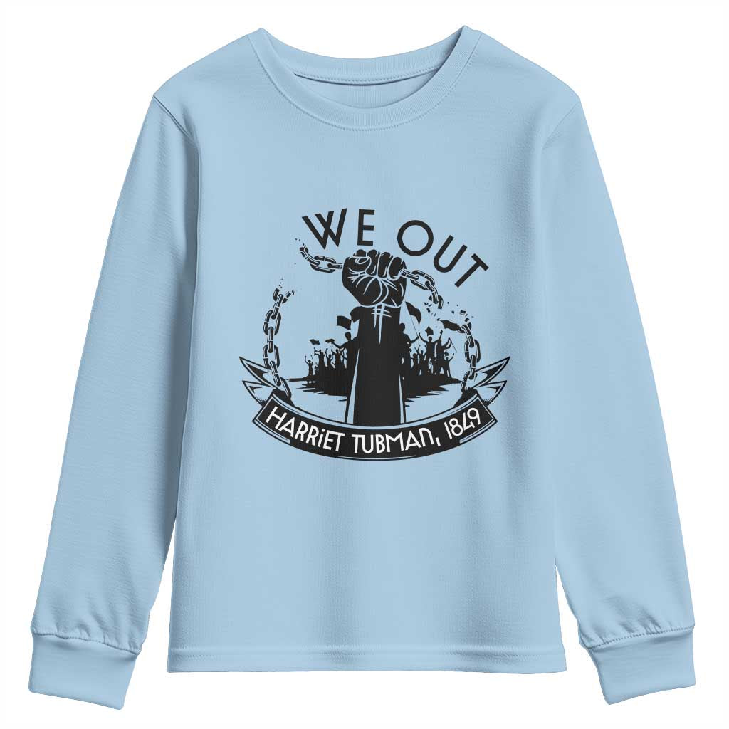 Harriet Tubman Youth Sweatshirt We Out Breaking The Chains Iconic Legacy Gift