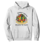 Harriet Tubman Hoodie Underground Railroad Hero Breaking Chains