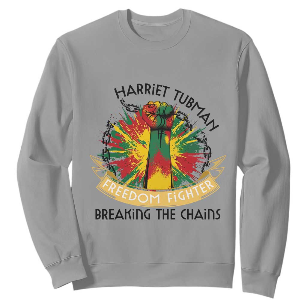 Harriet Tubman Sweatshirt Underground Railroad Hero Breaking Chains