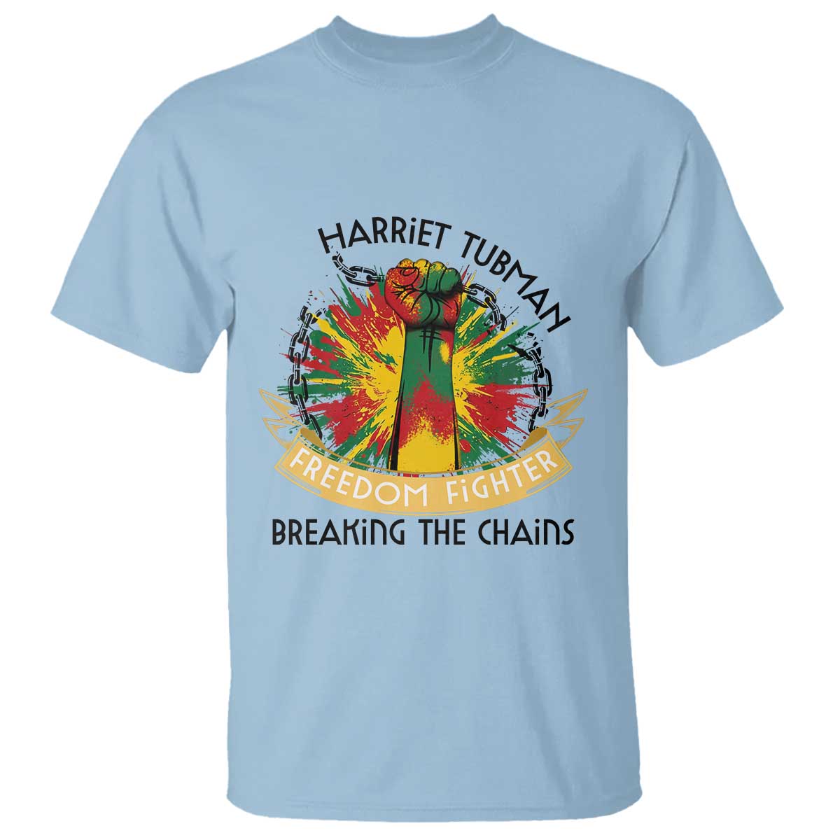 Harriet Tubman T Shirt Underground Railroad Hero Breaking Chains