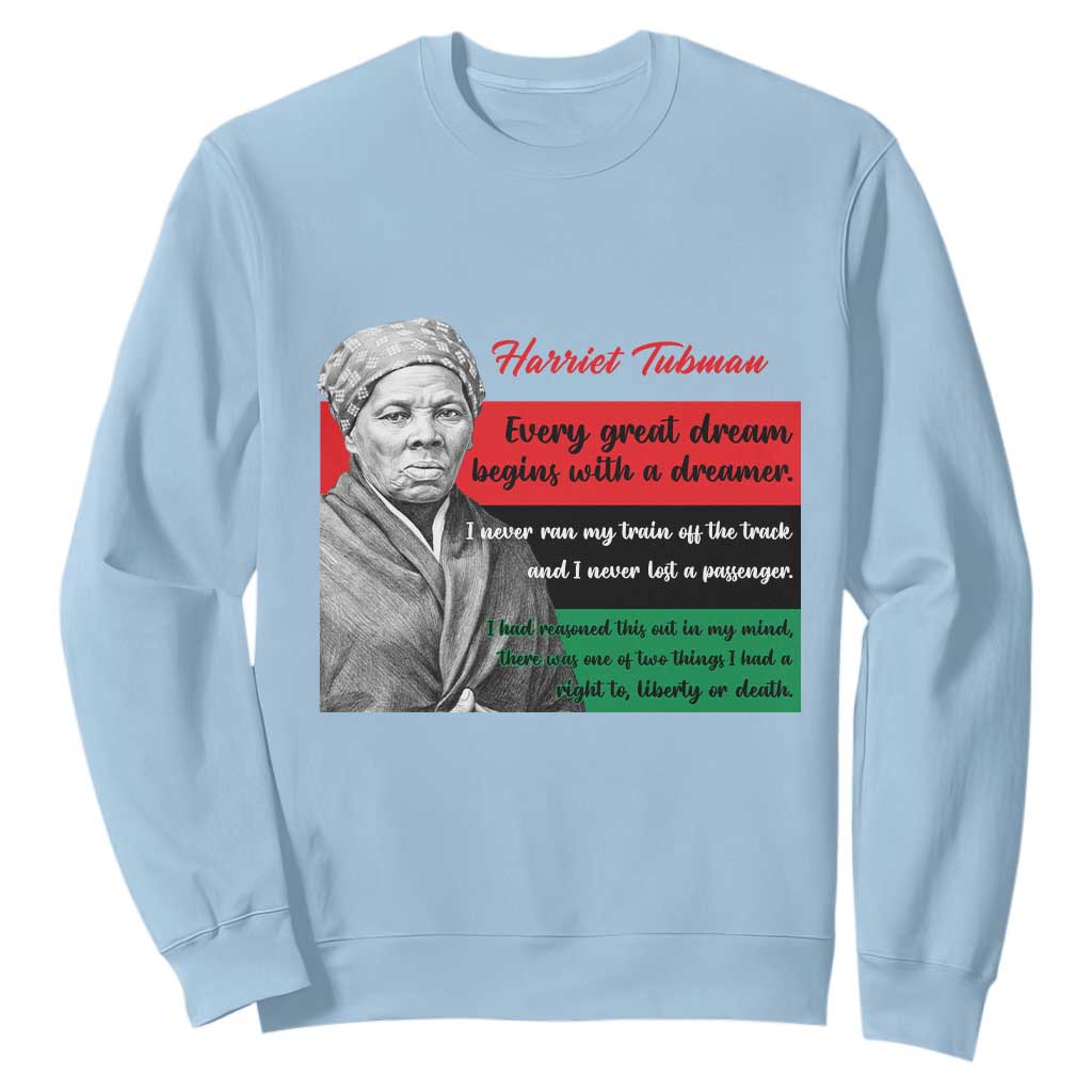 Harriet Tubman Quote Sweatshirt Pan African Flag Black History