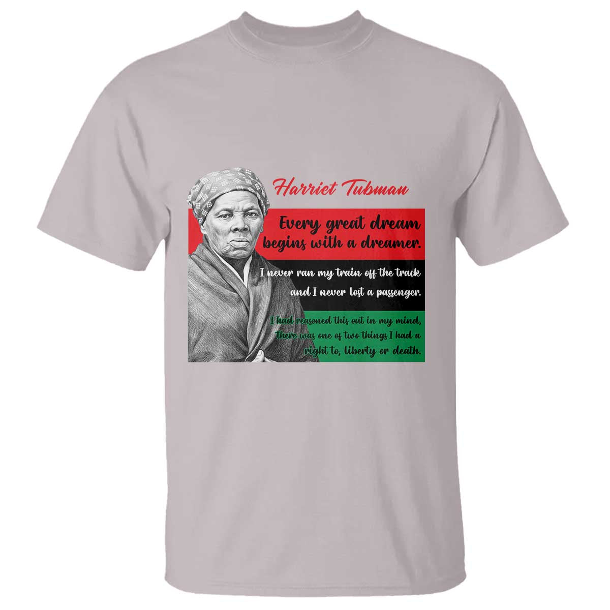 Harriet Tubman Quote T Shirt Pan African Flag Black History