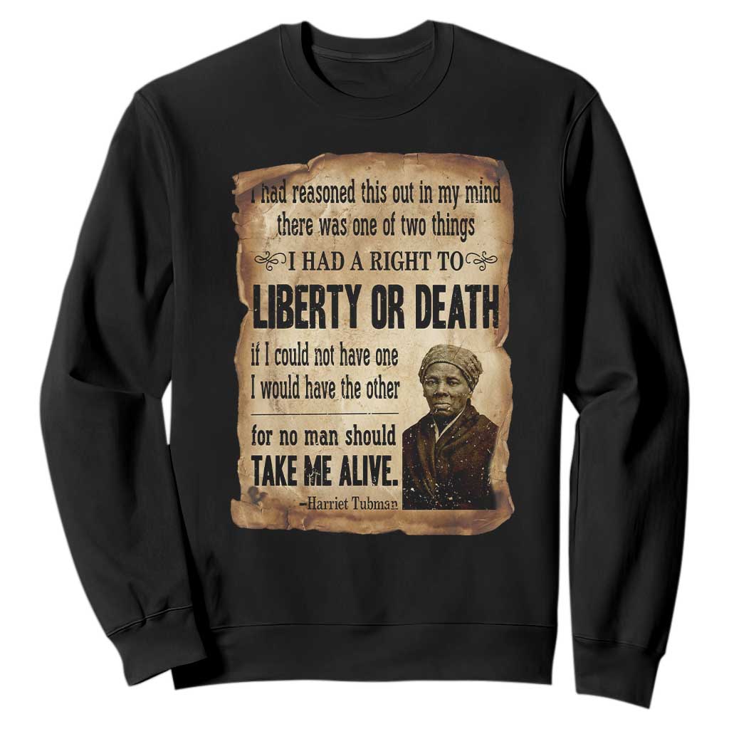 Harriet Tubman Sweatshirt Liberty Or Death Black History Legacy