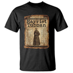 Harriet Tubman Newspaper T Shirt Strong Black Woman Leader Gift