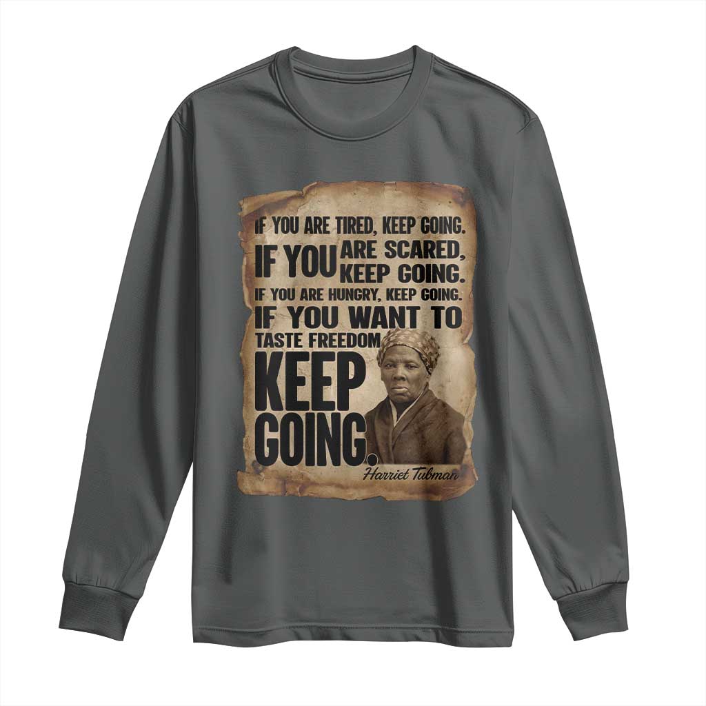 Harriet Tubman Quote Long Sleeve Shirt Black History African American