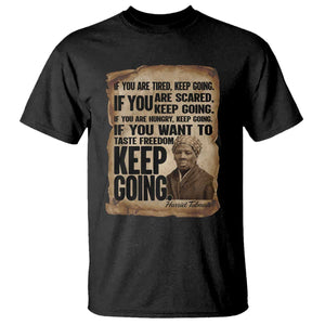 Harriet Tubman Quote T Shirt Black History African American
