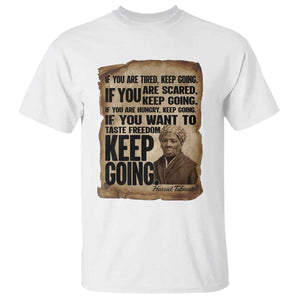 Harriet Tubman Quote T Shirt Black History African American