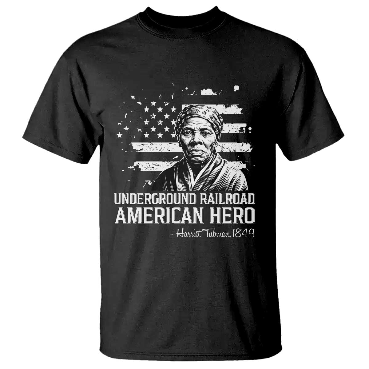 Harriet Tubman T Shirt Underground Railroad American Hero History