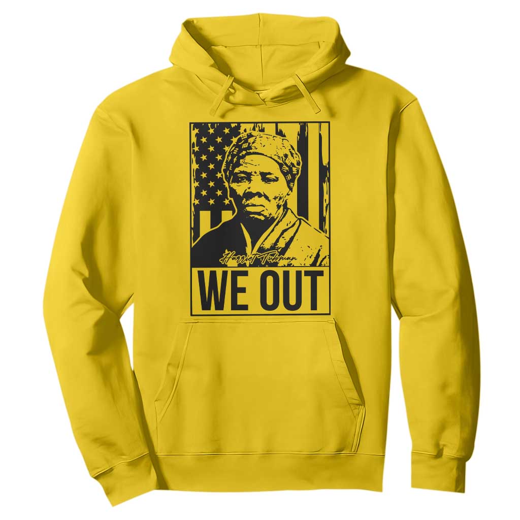 Harriet Tubman Quote Hoodie We Out Strong Woman