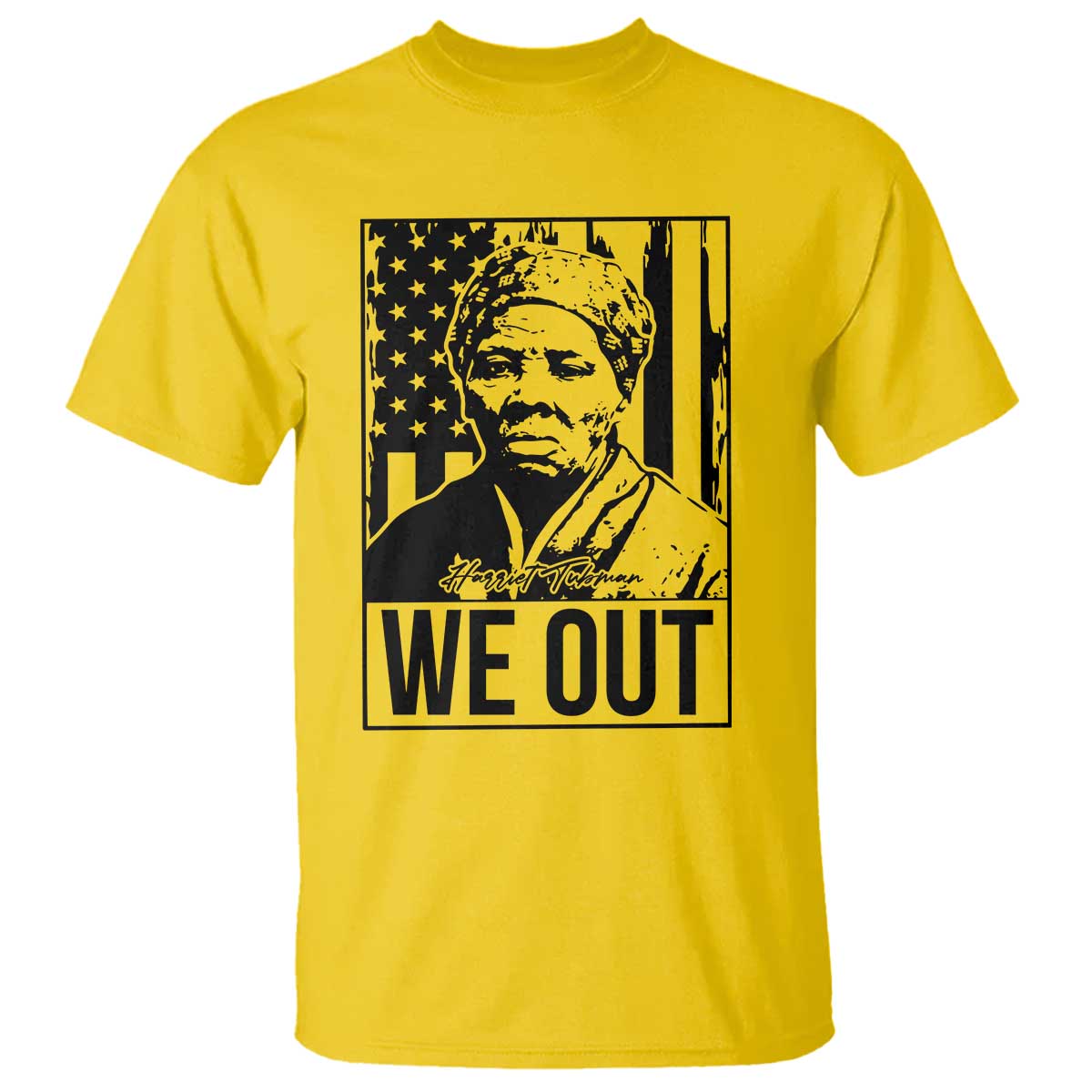 Harriet Tubman Quote T Shirt We Out Strong Woman