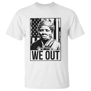 Harriet Tubman Quote T Shirt We Out Strong Woman