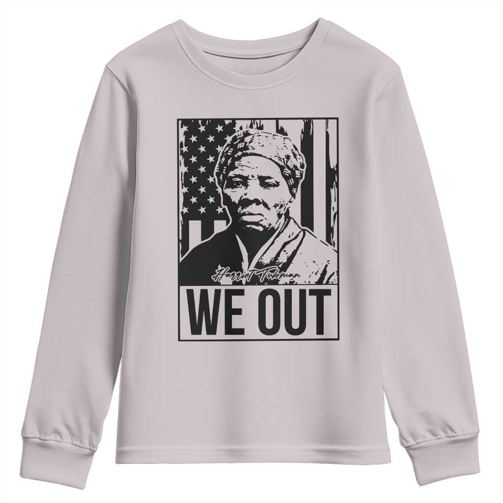 Harriet Tubman Quote Youth Sweatshirt We Out Strong Woman