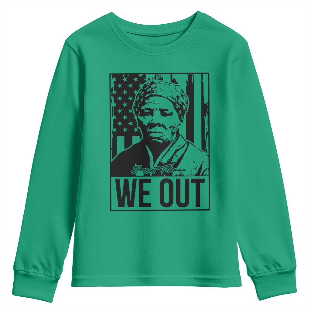 Harriet Tubman Quote Youth Sweatshirt We Out Strong Woman