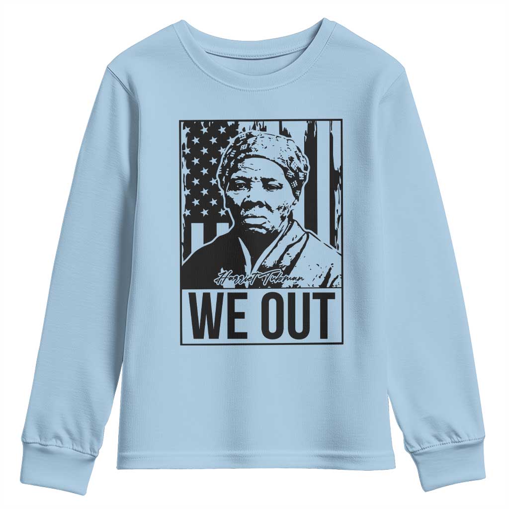 Harriet Tubman Quote Youth Sweatshirt We Out Strong Woman