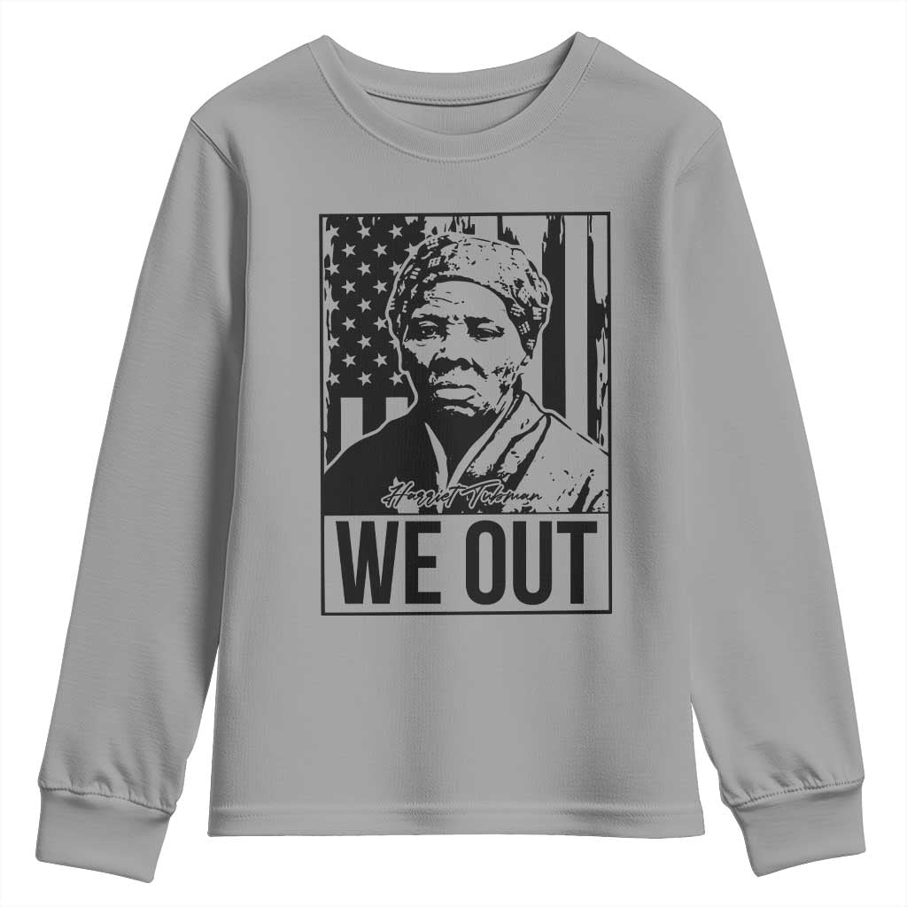 Harriet Tubman Quote Youth Sweatshirt We Out Strong Woman