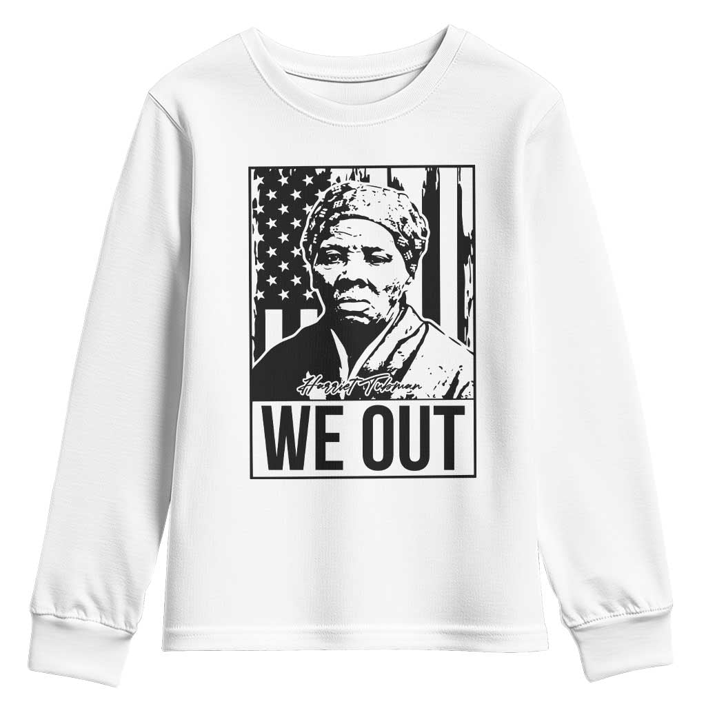 Harriet Tubman Quote Youth Sweatshirt We Out Strong Woman