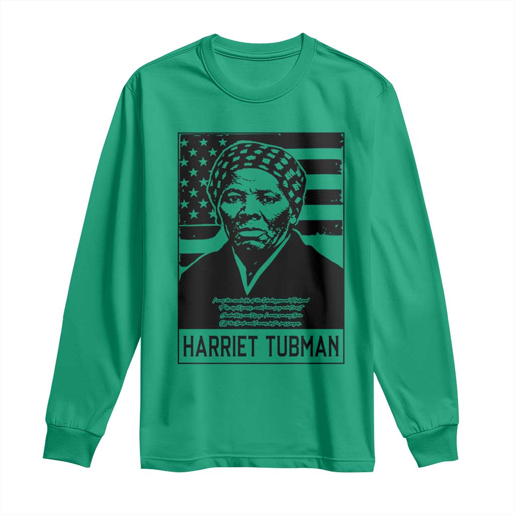 Harriet Tubman Quote Long Sleeve Shirt Black History Month
