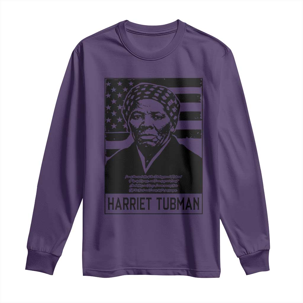 Harriet Tubman Quote Long Sleeve Shirt Black History Month