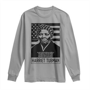 Harriet Tubman Quote Long Sleeve Shirt Black History Month