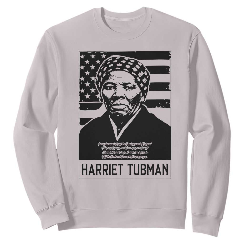 Harriet Tubman Quote Sweatshirt Black History Month