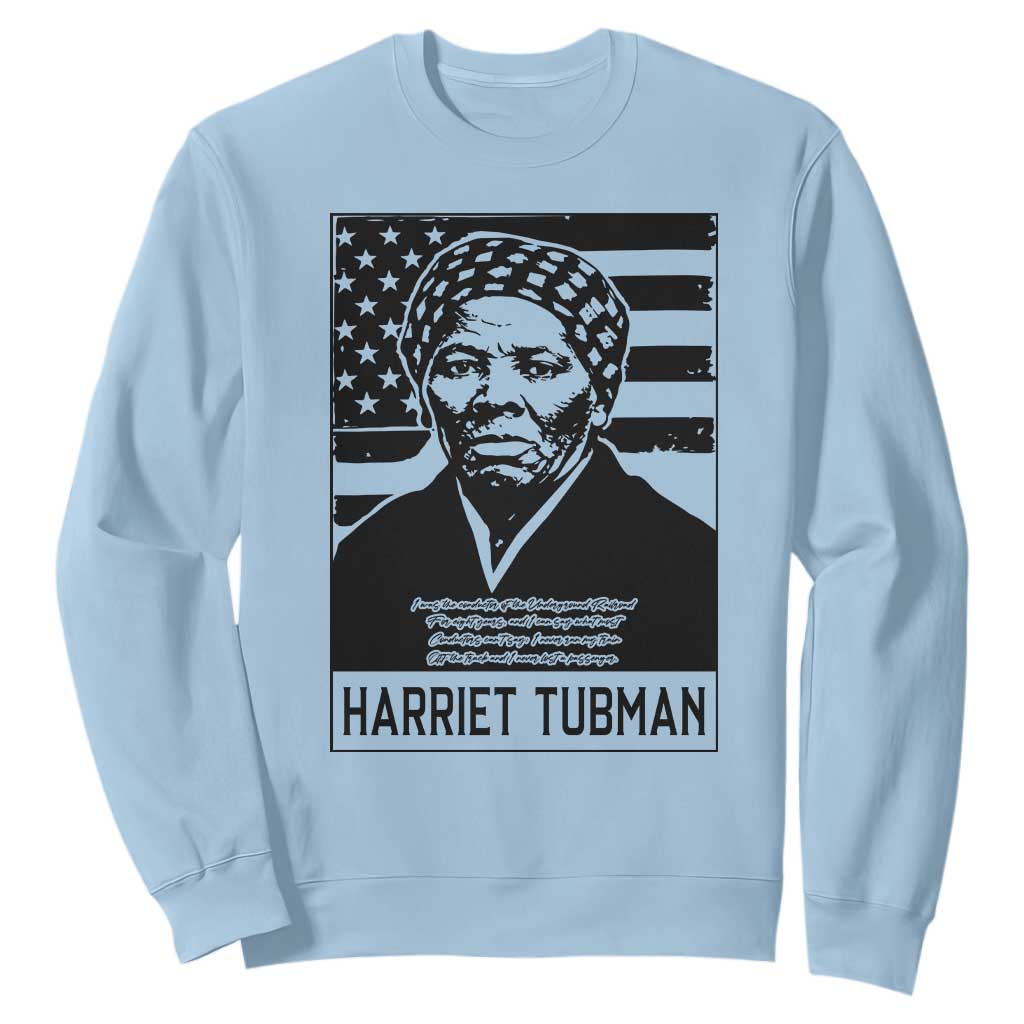 Harriet Tubman Quote Sweatshirt Black History Month