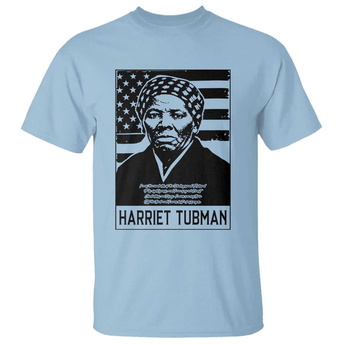 Harriet Tubman Quote T Shirt Black History Month