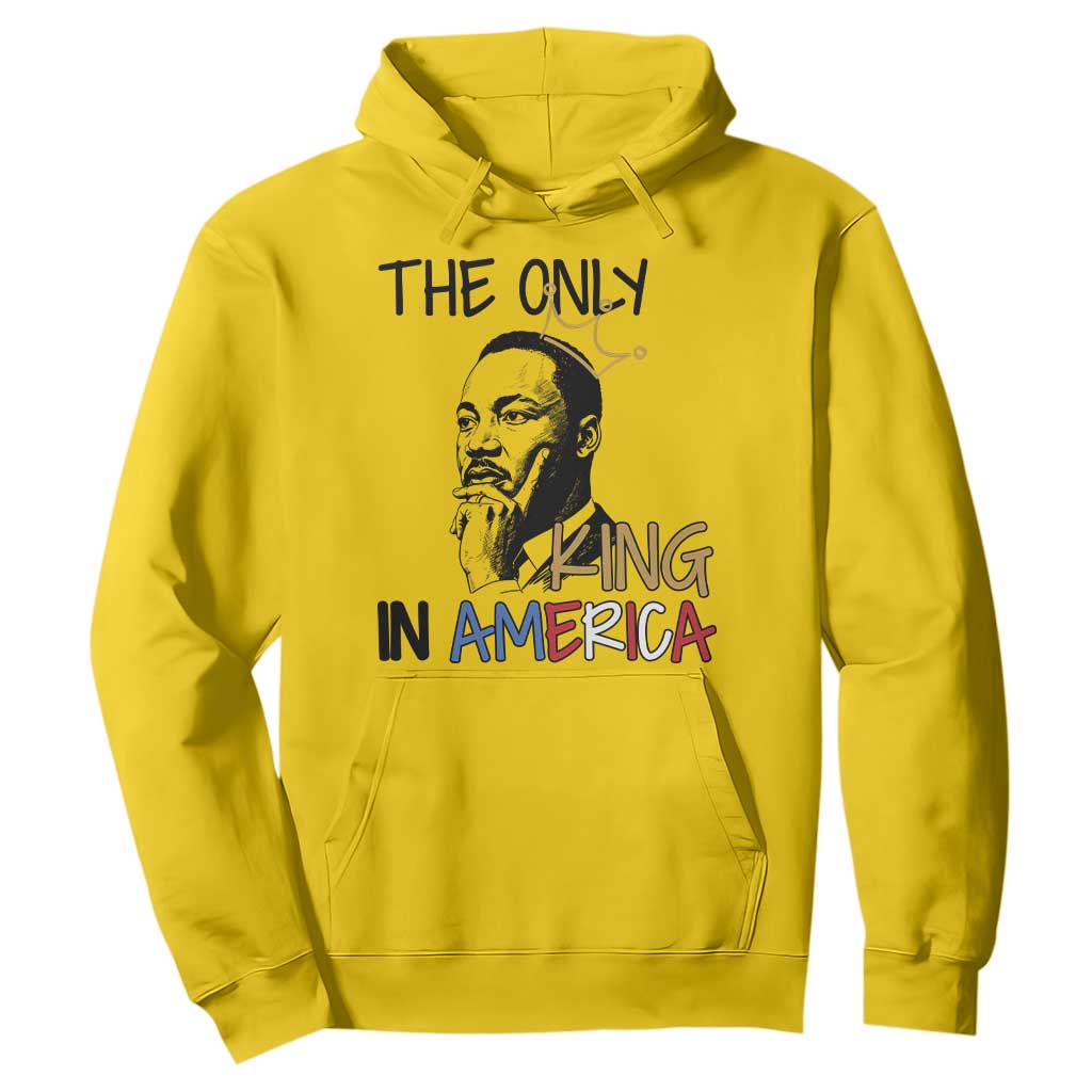 Martin Luther King Jr Hoodie The Only King An America - African Pride