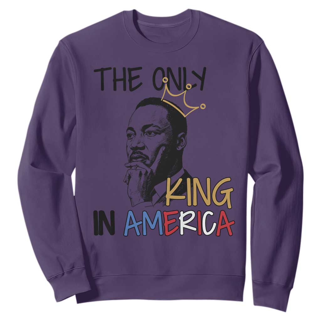Martin Luther King Jr Sweatshirt The Only King An America - African Pride
