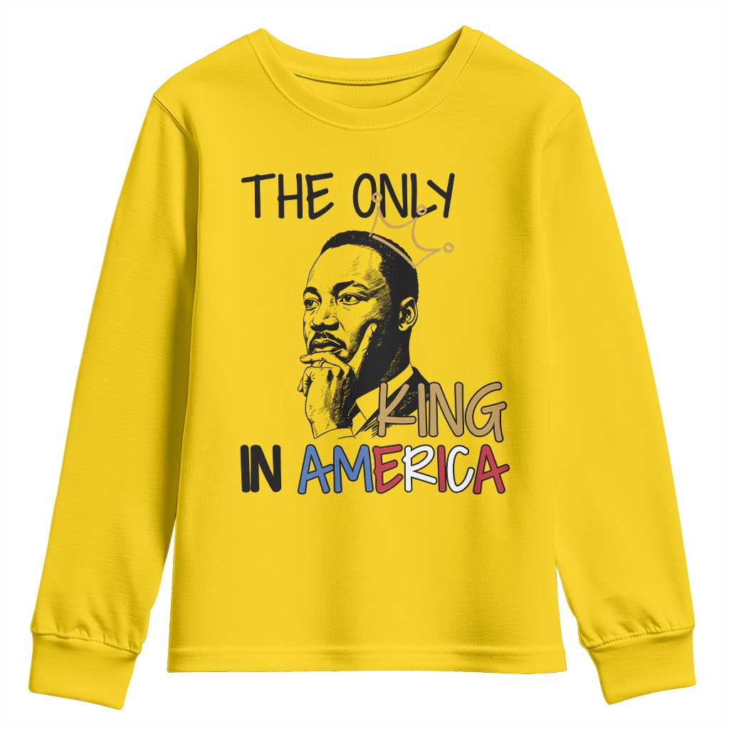 Martin Luther King Jr Youth Sweatshirt The Only King An America - African Pride