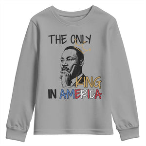 Martin Luther King Jr Youth Sweatshirt The Only King An America - African Pride
