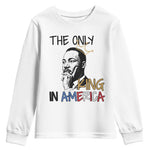 Martin Luther King Jr Youth Sweatshirt The Only King An America - African Pride