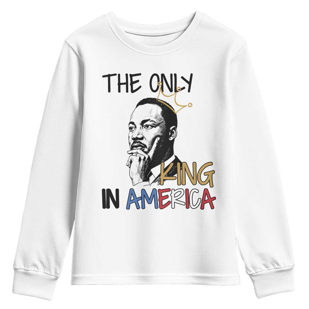 Martin Luther King Jr Youth Sweatshirt The Only King An America - African Pride