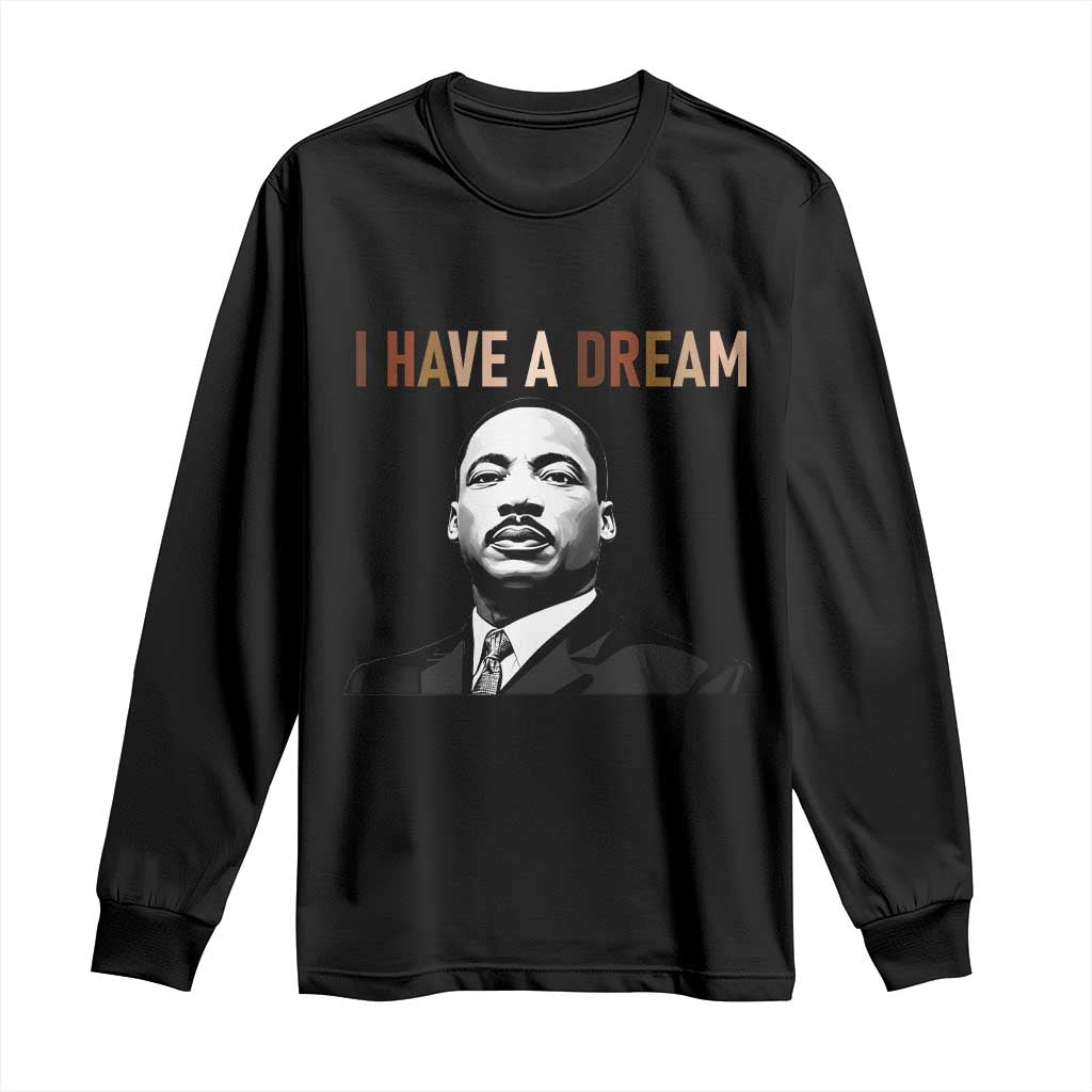 Martin Luther King Jr Long Sleeve Shirt I Have a Dream Cool Melanin Black History - African Pride