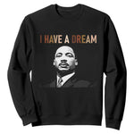Martin Luther King Jr Sweatshirt I Have a Dream Cool Melanin Black History - African Pride
