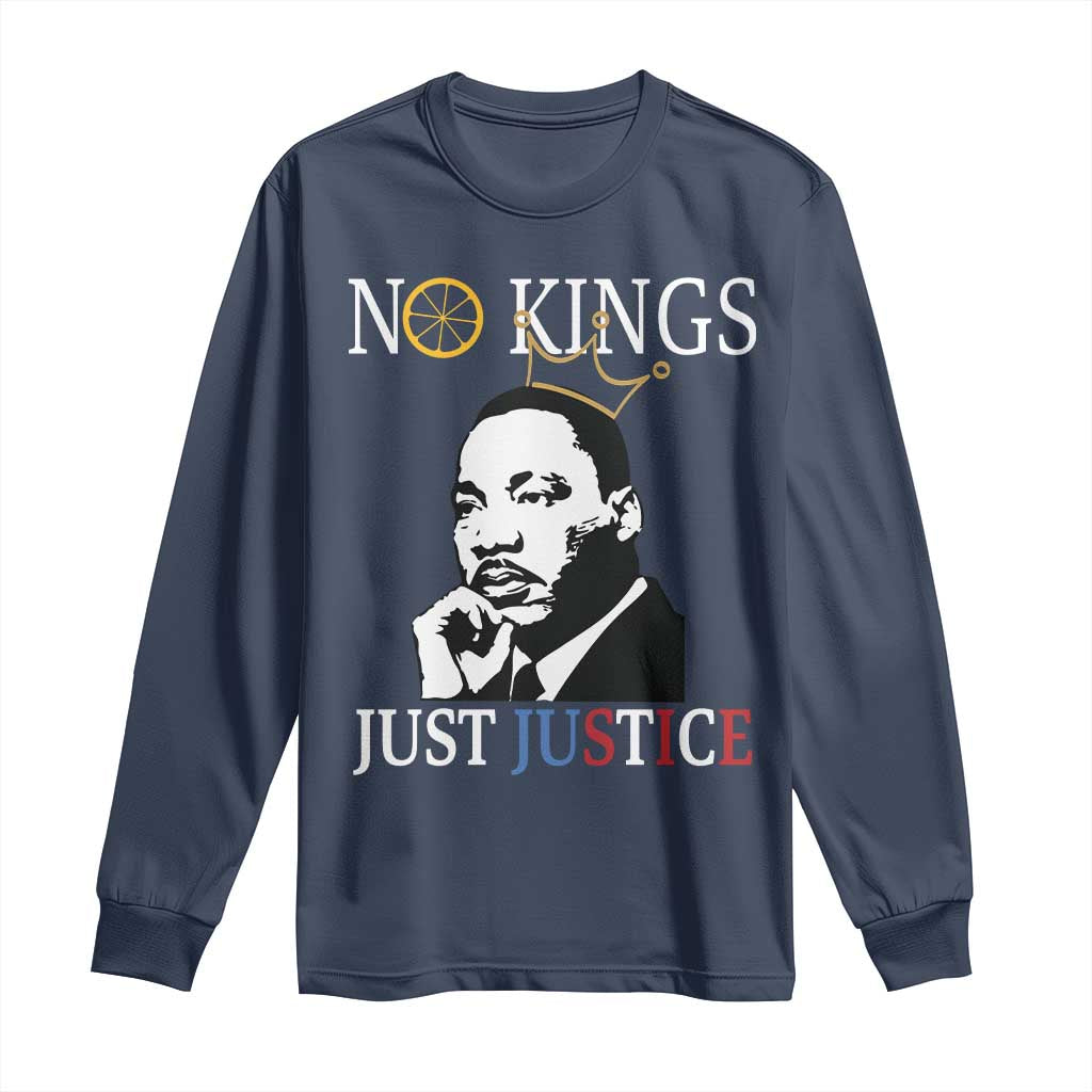 Martin Luther King Jr Long Sleeve Shirt No Kings Just Justice - African Pride