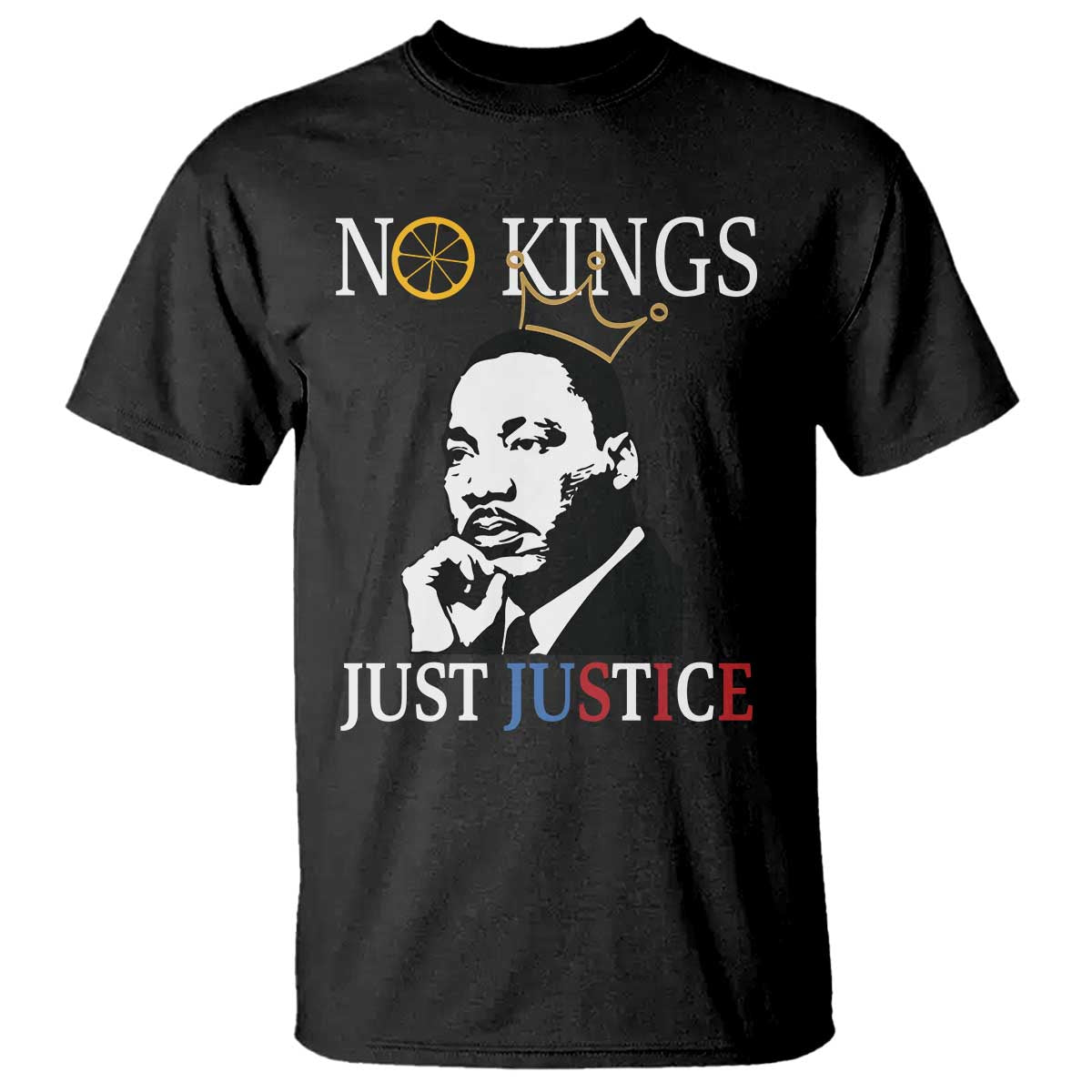 Martin Luther King Jr T Shirt No Kings Just Justice - African Pride