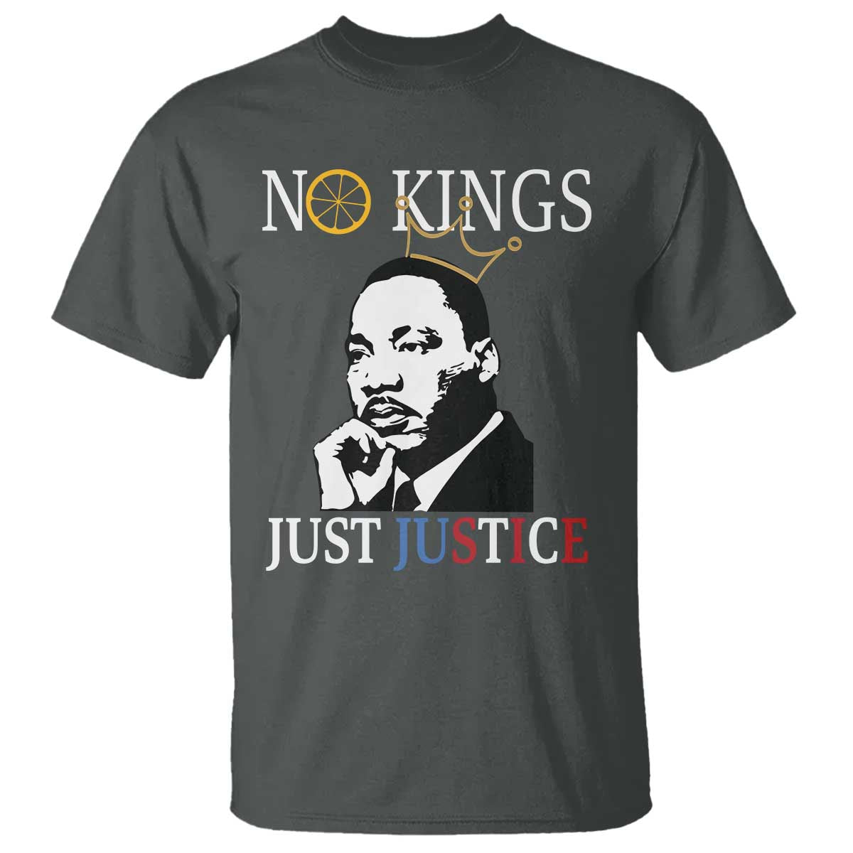 Martin Luther King Jr T Shirt No Kings Just Justice - African Pride