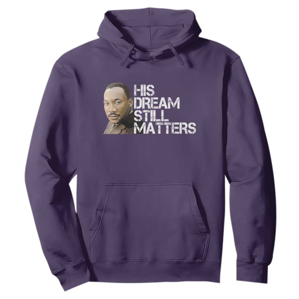 His Dream Still Matters Hoodie Martin Luther King Jr - African Pride