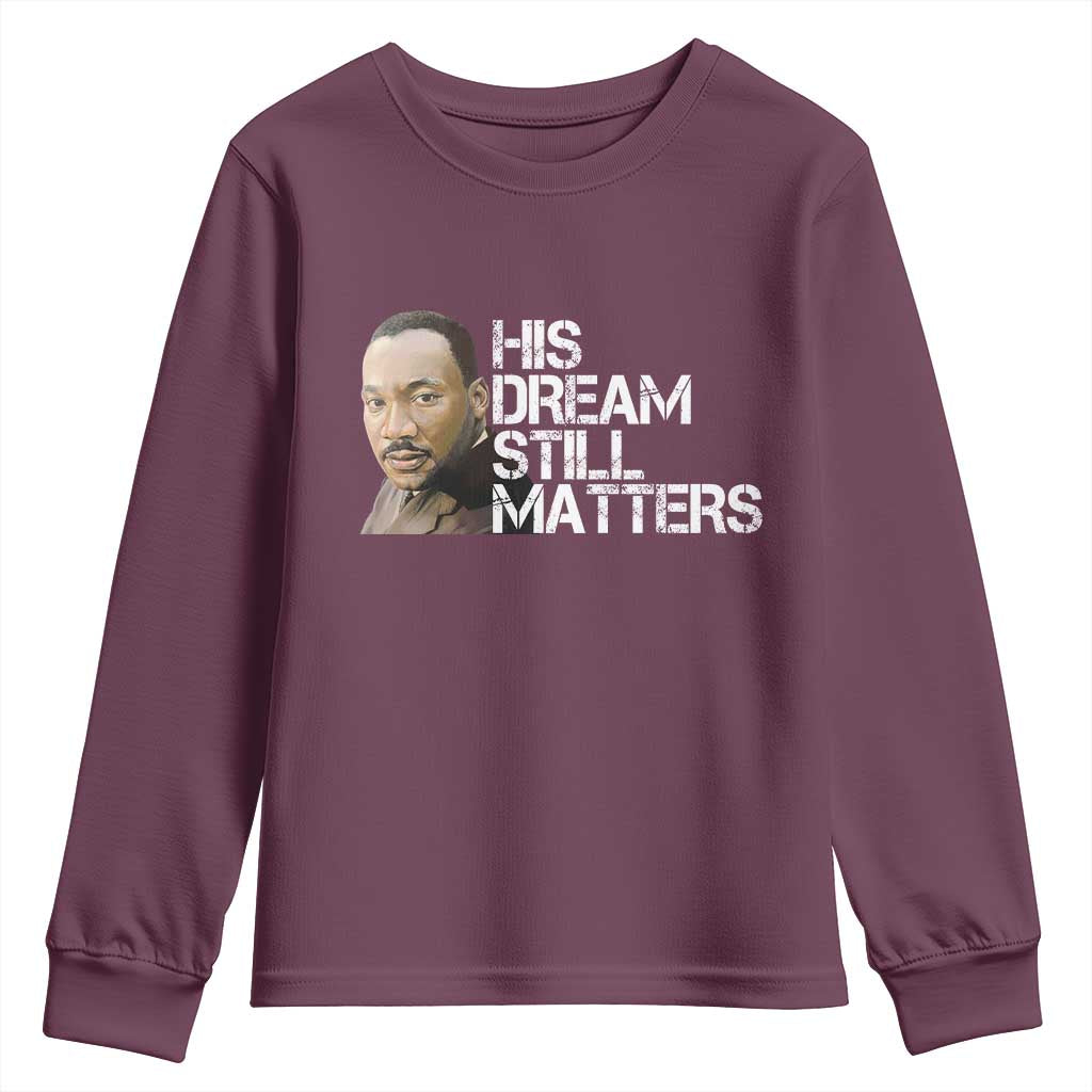 His Dream Still Matters Youth Sweatshirt Martin Luther King Jr - African Pride