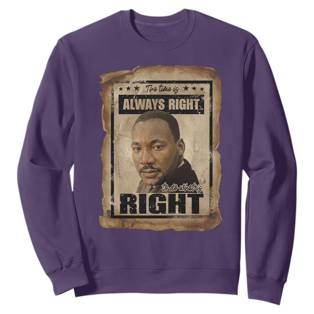 Martin Luther King Jr Sweatshirt The Time Is Always Right To Do What Is Right MLK Quote - African Pride