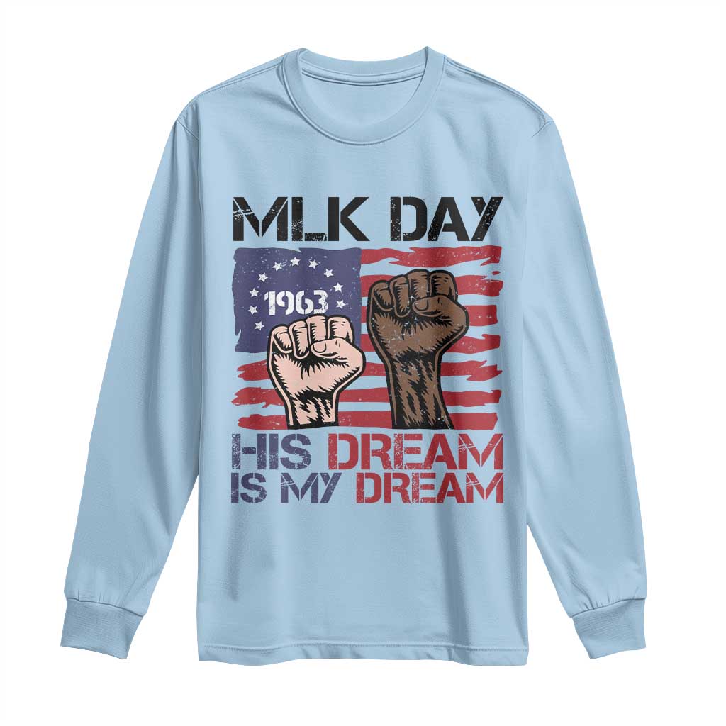 His Dream is My Dream Long Sleeve Shirt Martin Luther King Jr MLK Day - African Pride
