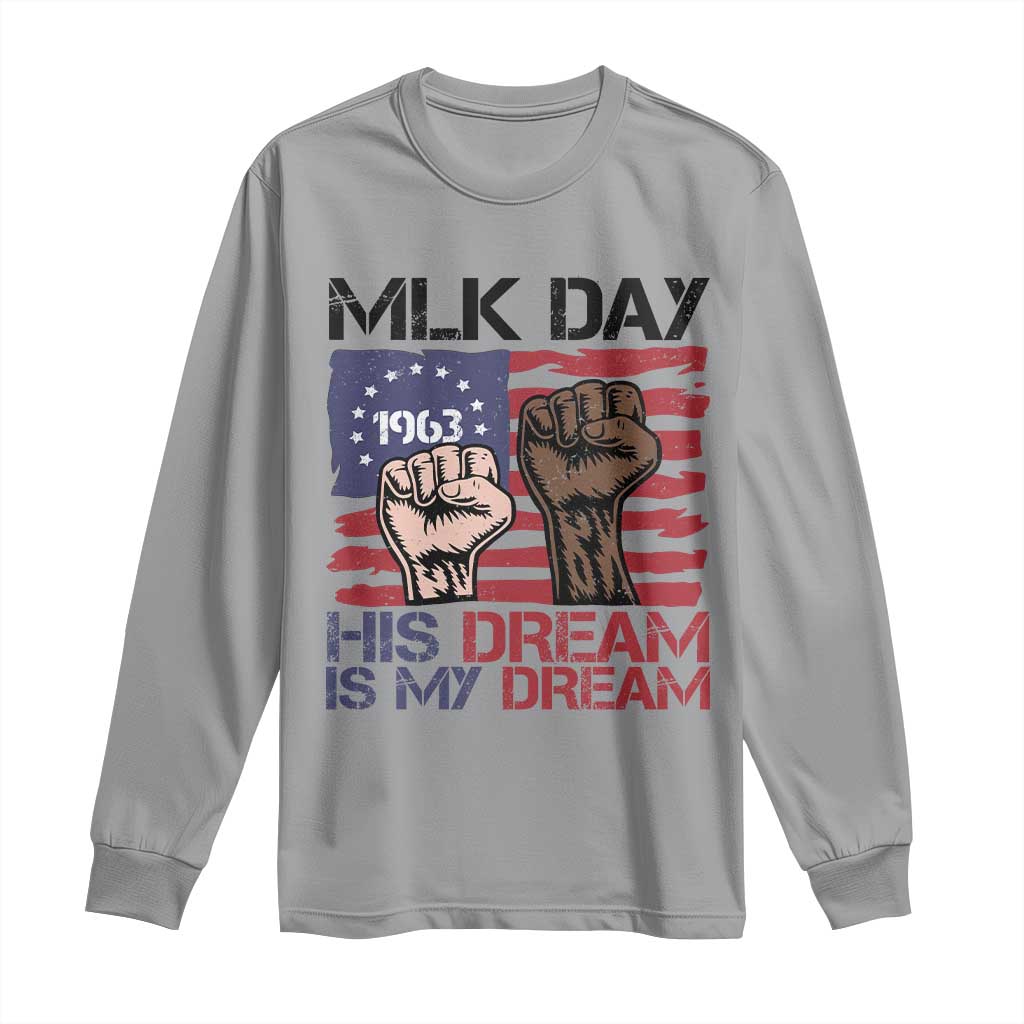 His Dream is My Dream Long Sleeve Shirt Martin Luther King Jr MLK Day - African Pride
