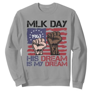 His Dream is My Dream Sweatshirt Martin Luther King Jr MLK Day - African Pride