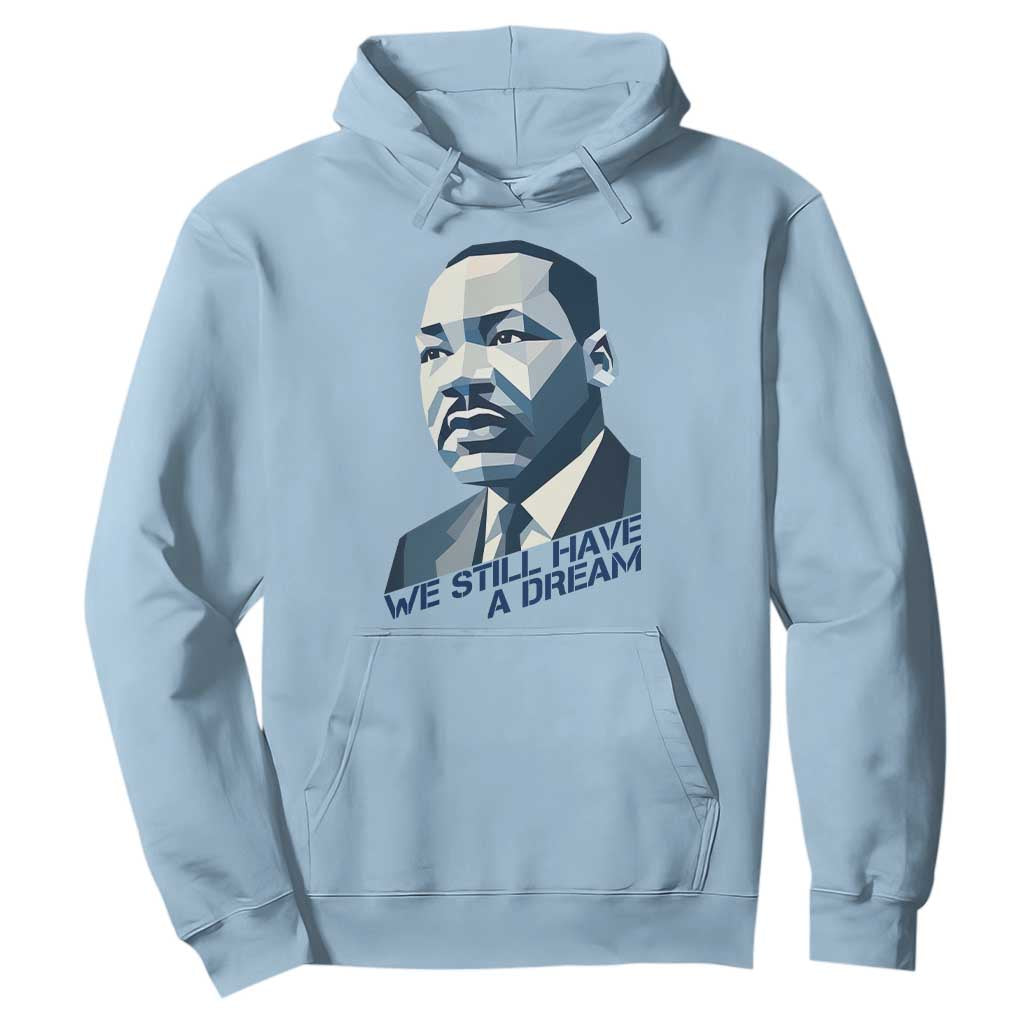 Martin Luther King Jr Hoodie We Still Have A Dream - African Pride