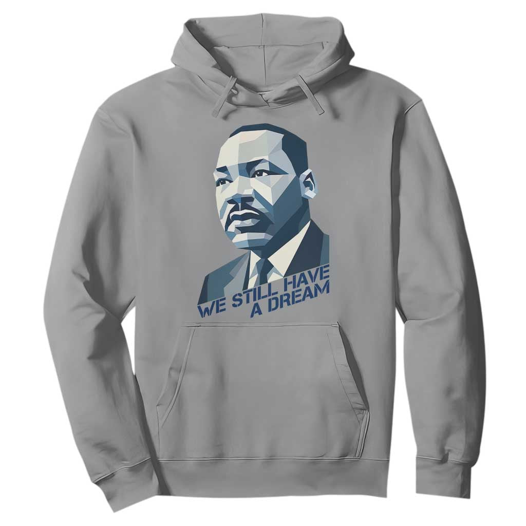 Martin Luther King Jr Hoodie We Still Have A Dream - African Pride