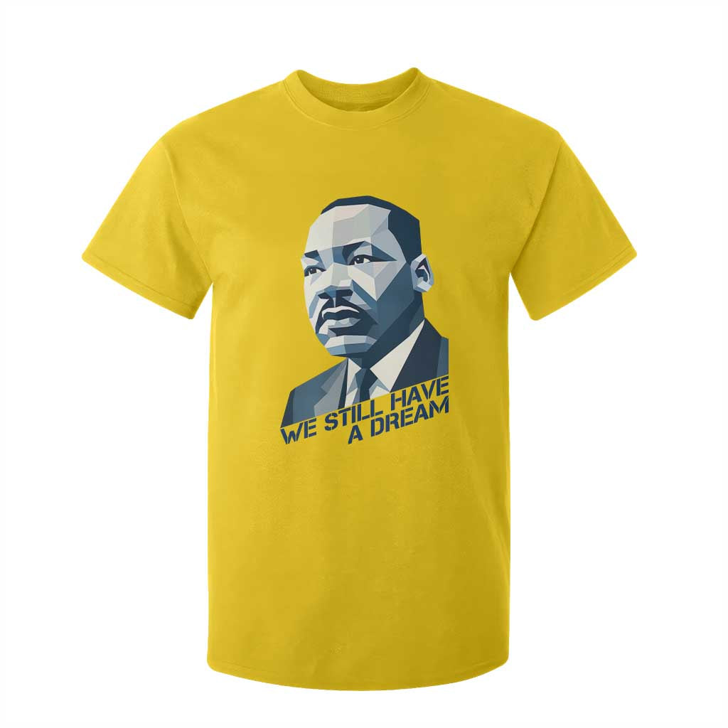 Martin Luther King Jr T Shirt For Kid We Still Have A Dream - African Pride