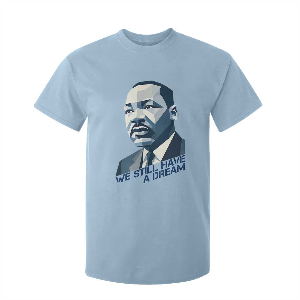 Martin Luther King Jr T Shirt For Kid We Still Have A Dream - African Pride