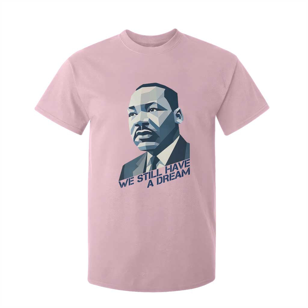 Martin Luther King Jr T Shirt For Kid We Still Have A Dream - African Pride